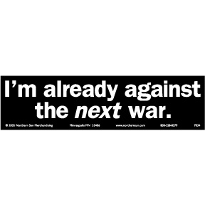 Against The Next War Bumper Sticker (7034)